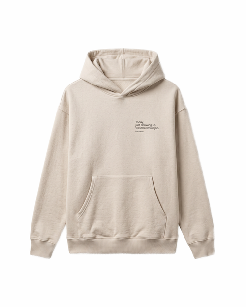 Just Showing Up Hoodie — Wonderwall Heavyweight Collection